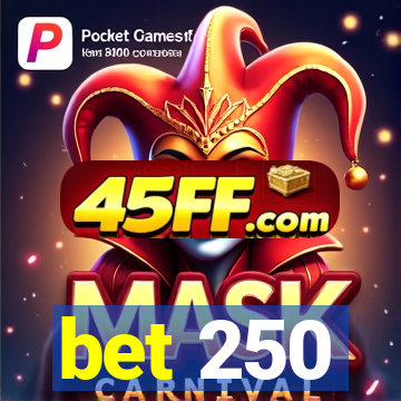 bet 250